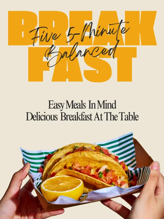 Five 5-Minute Balanced Breakfasts