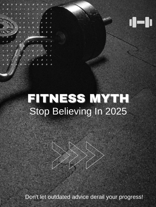 Fitness Myth: Stop Believing In 2025