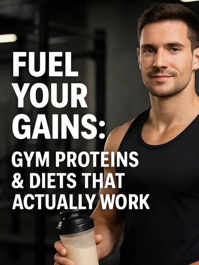Fuel Your Gains: Gym proteins and diets that actually work.