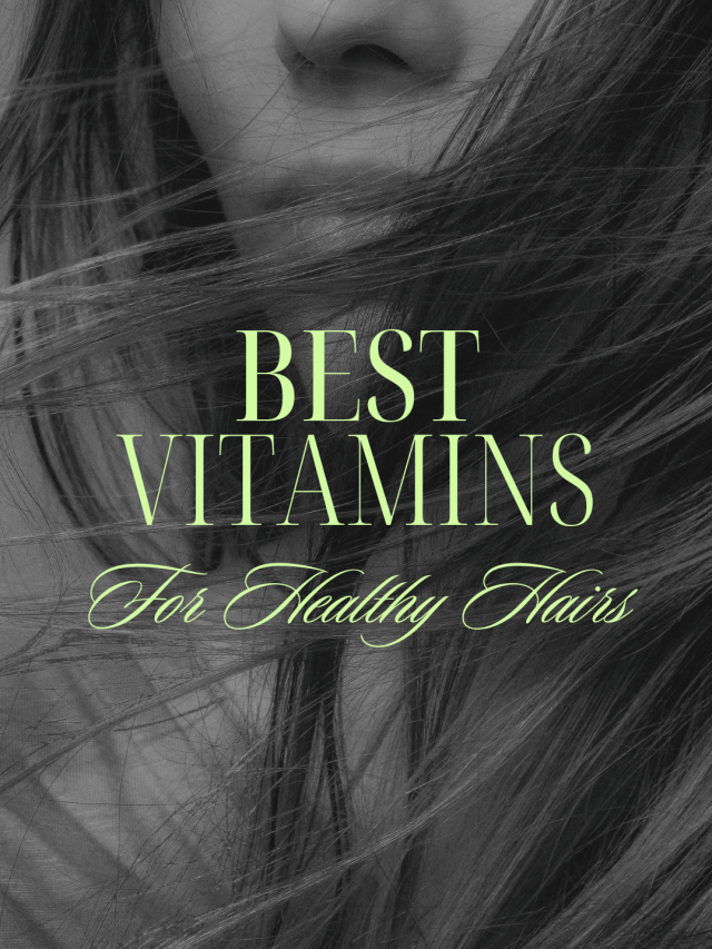 Best Vitamins For Healthy Hairs