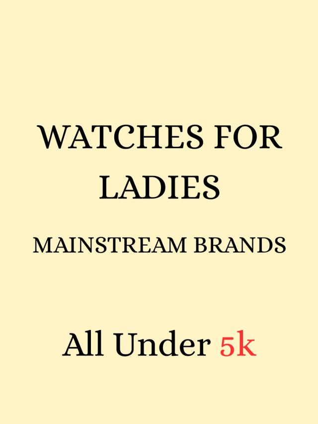Watches For Ladies Under 5K