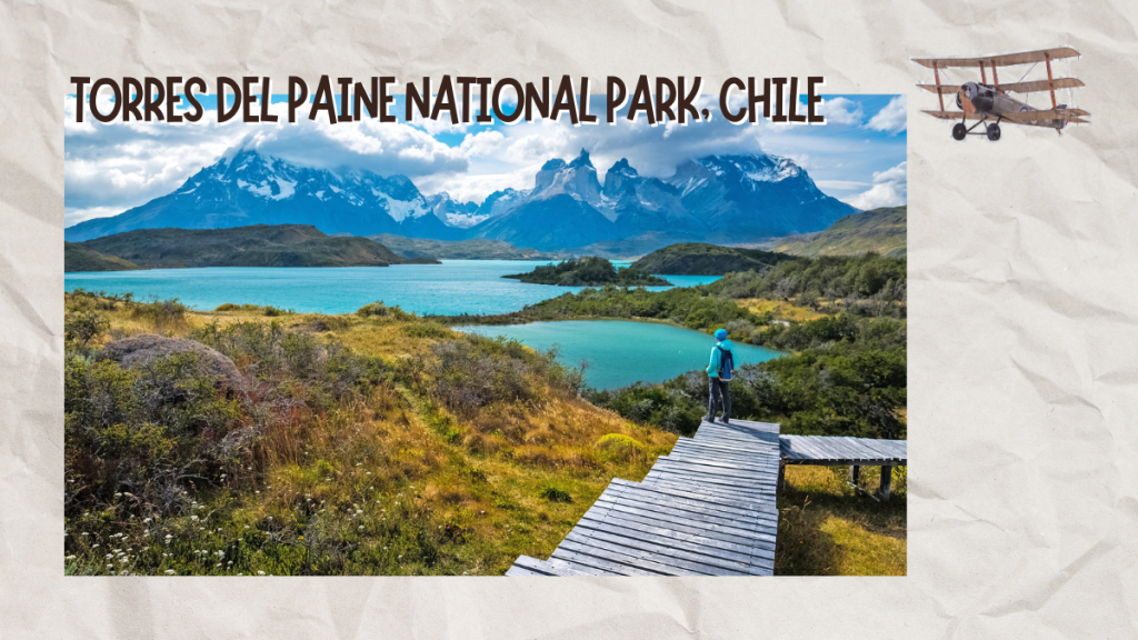 Torres del Paine National Park, Chile: Top Places You Can Visit In 2026