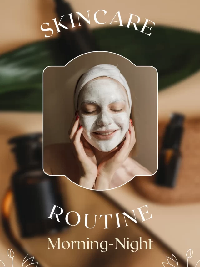Skincare Routine Morning-Night