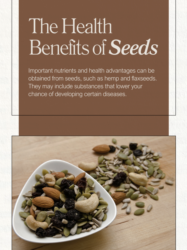 The Health Benefits of Seeds