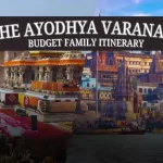 Budget Family Itinerary Ayodhya & Varanasi Without the Stress