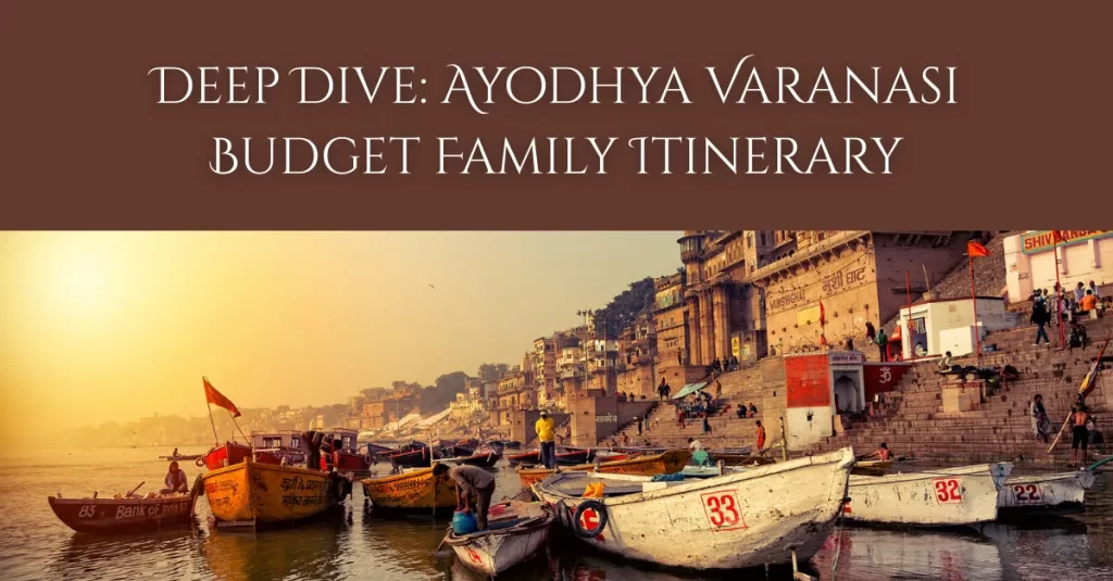 Deep Dive Ayodhya Varanasi Budget Family Itinerary