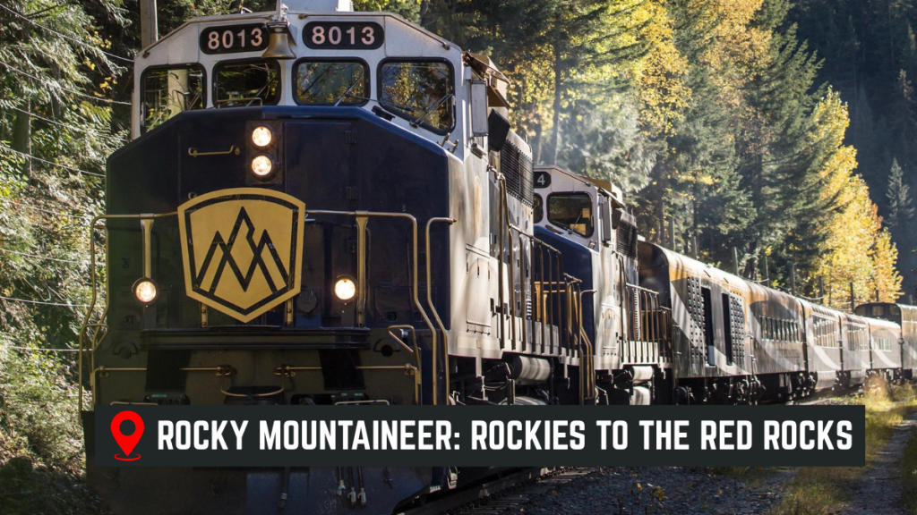 Rocky Mountaineer_ Rockies to the Red Rocks