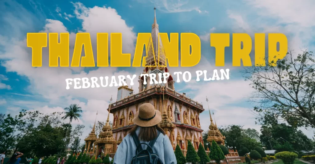Thailand In February 2026: Let The Adventure Begin