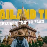 Thailand In February 2026: Let The Adventure Begin