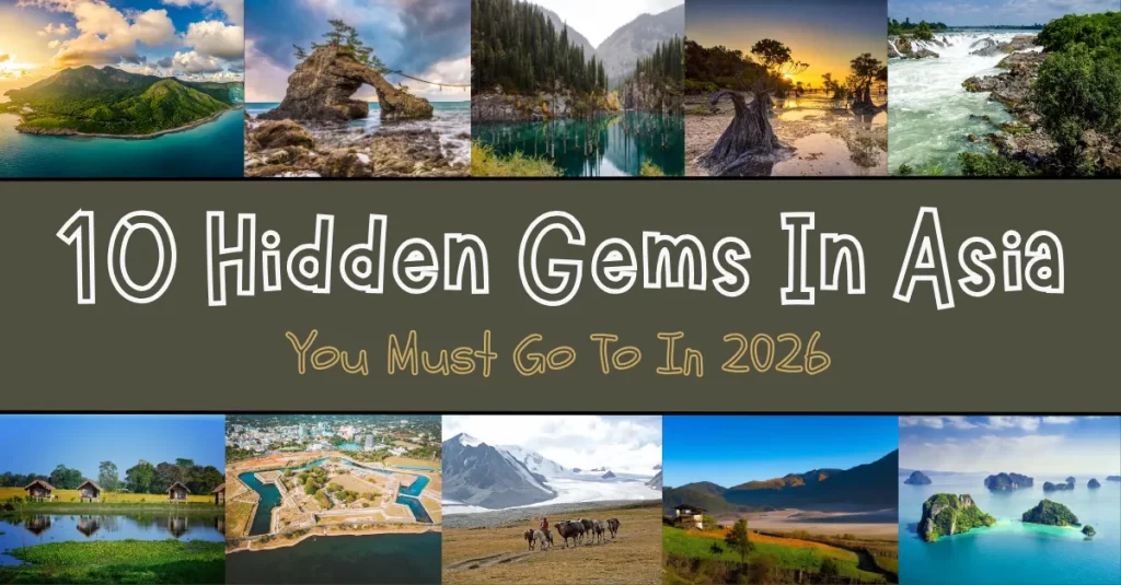 10 Hidden Gems In Asia You Must Go To In 2026