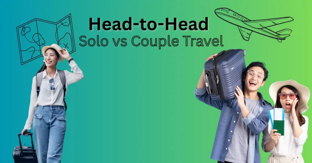 Head-to-Head_ Solo vs Couple Travel