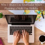 Why I Always Use TourRadar When Planning a Multi-Day Holiday