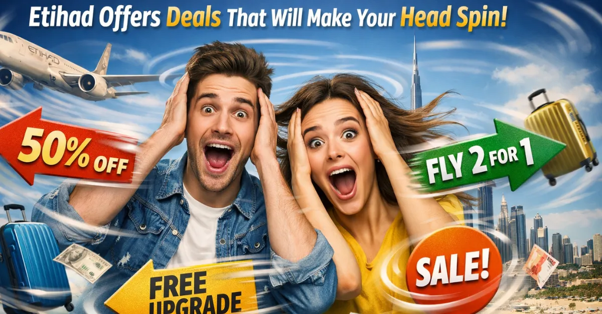 Etihad Airways Offers Deals That Will Make Your Head Spin