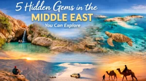 5 Hidden Gems in the Middle East You Can Explore