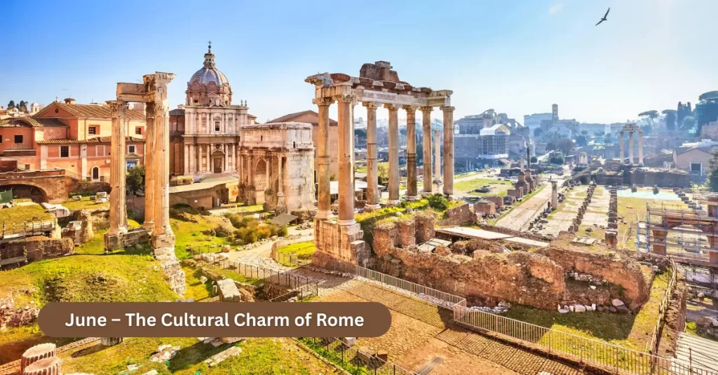 June – The Cultural Charm of Rome