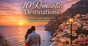 Romantic getaways around the world