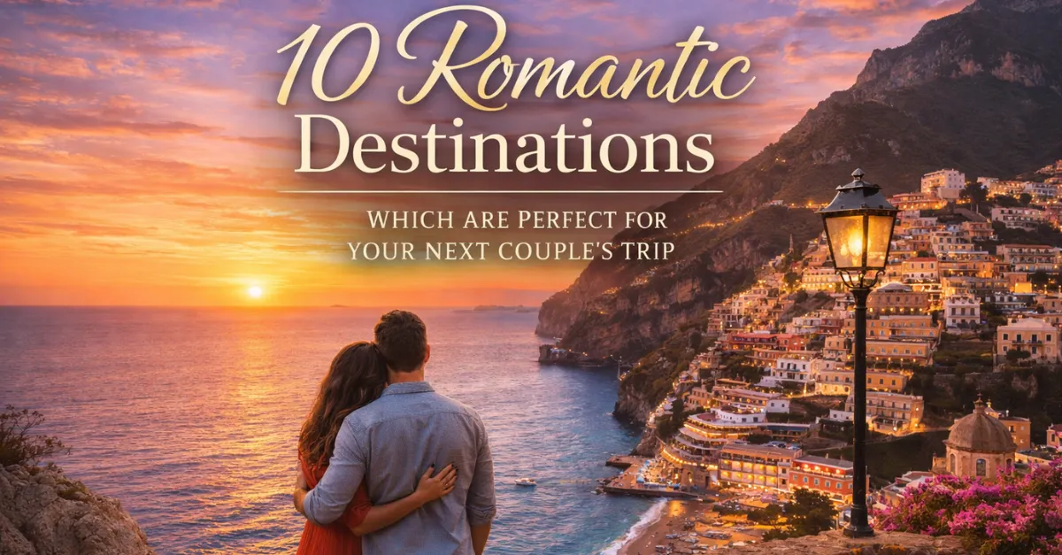 Romantic getaways around the world